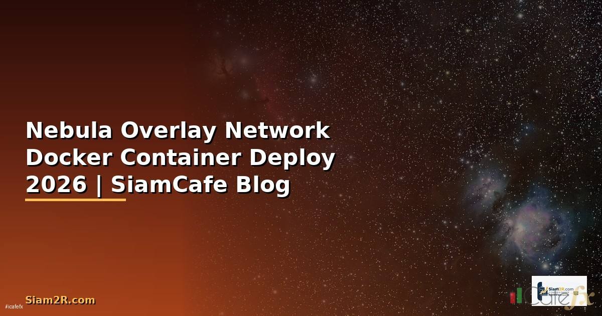 Nebula Overlay Network Docker Container Deploy