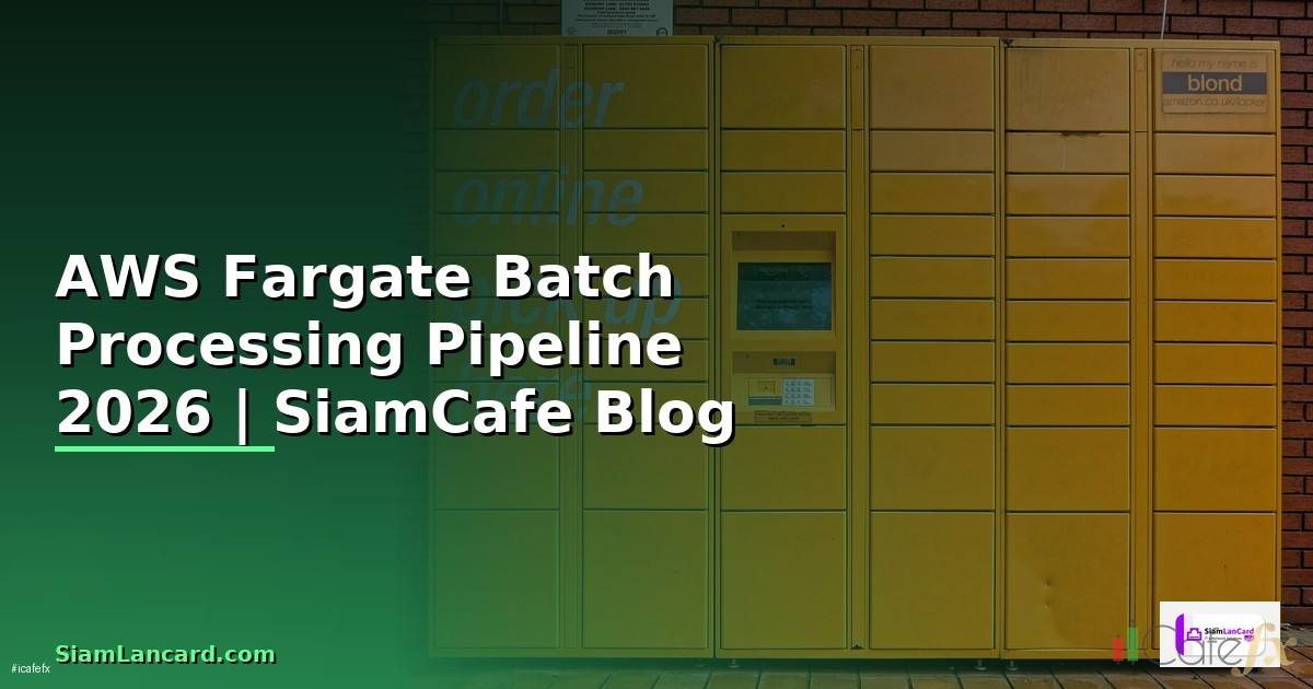 AWS Fargate Batch Processing Pipeline