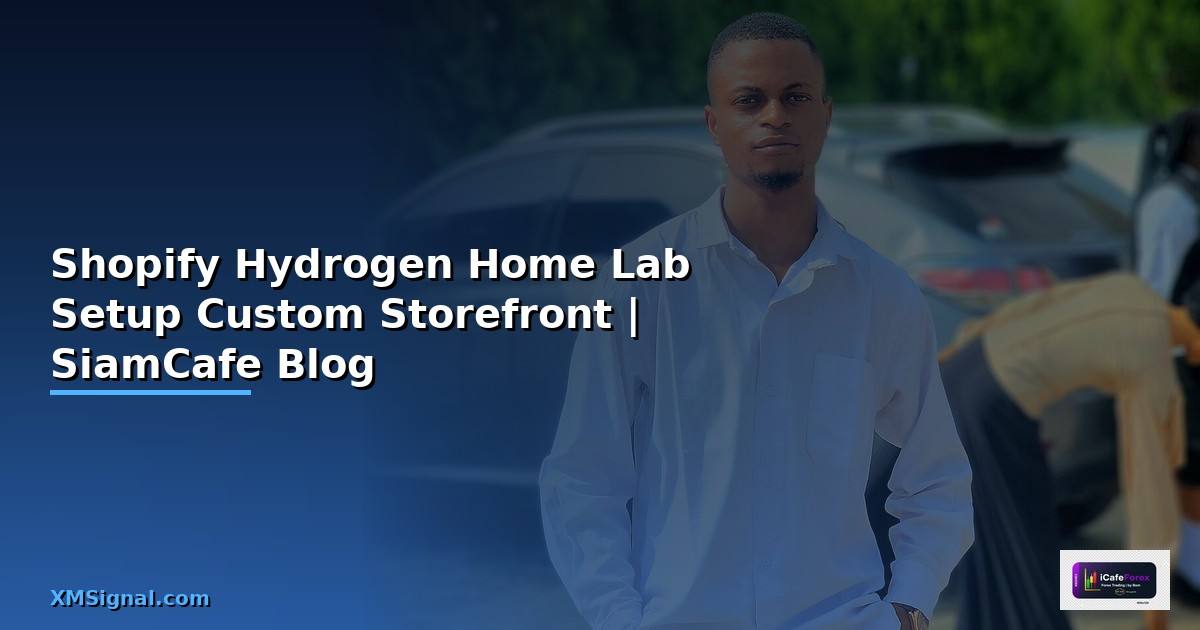 Shopify Hydrogen Home Lab Setup  สร้าง Custom Storefront บนเครองตวเอง