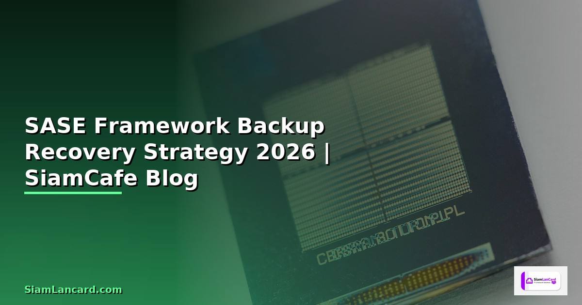 SASE Framework Backup Recovery Strategy