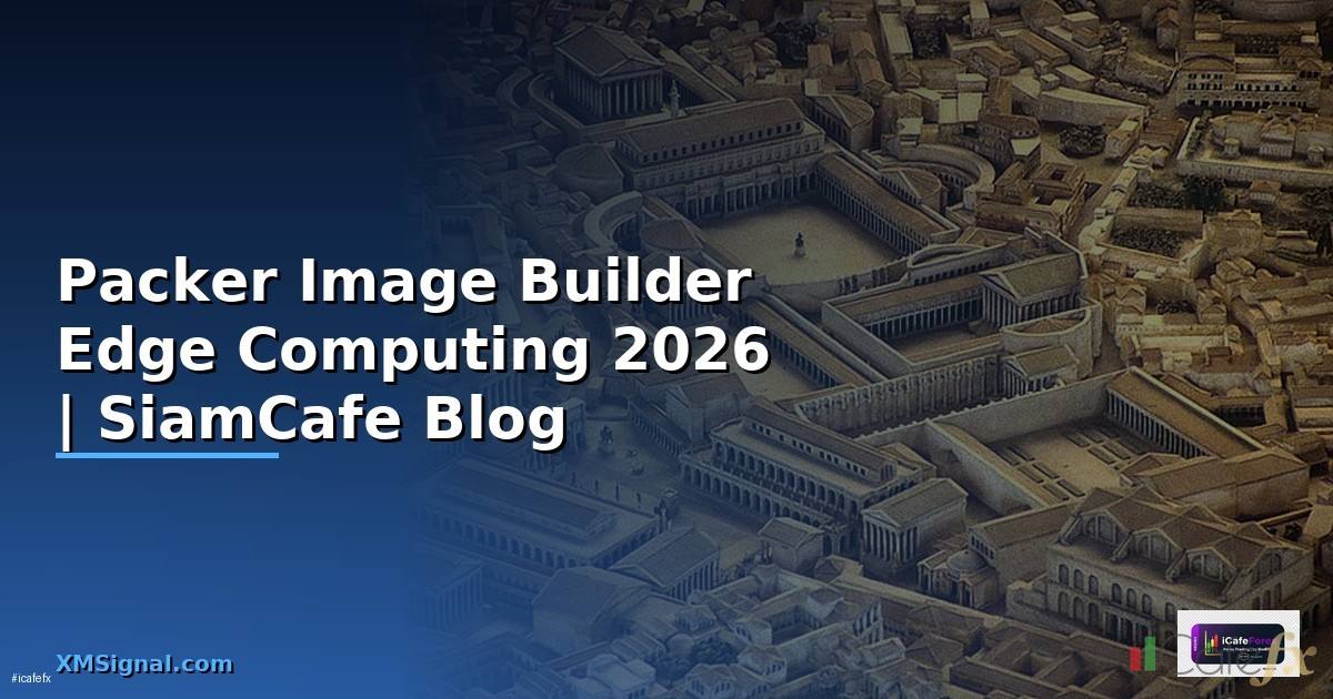 Packer Image Builder Edge Computing