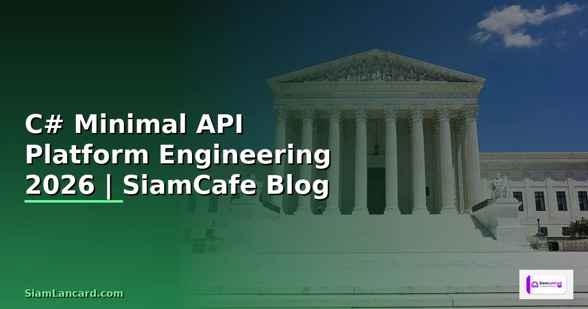 C# Minimal API Platform Engineering