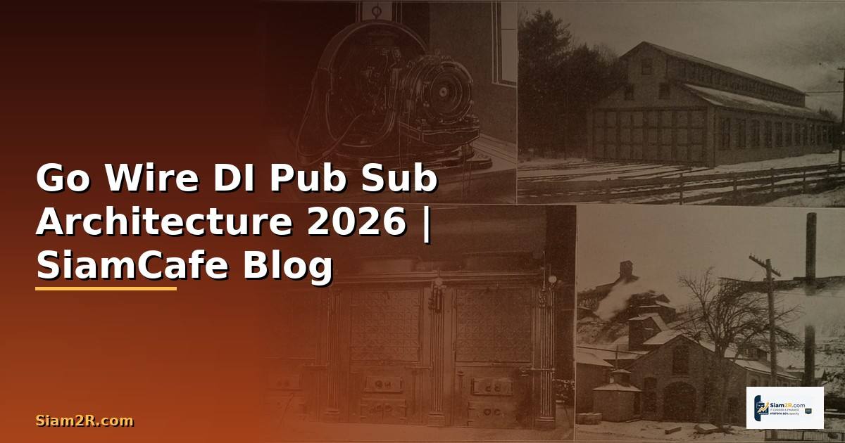 Go Wire DI Pub Sub Architecture