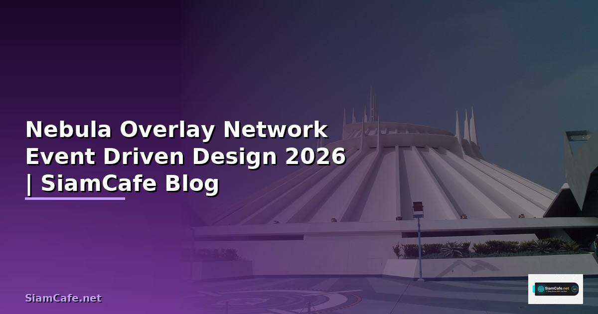 Nebula Overlay Network Event Driven Design