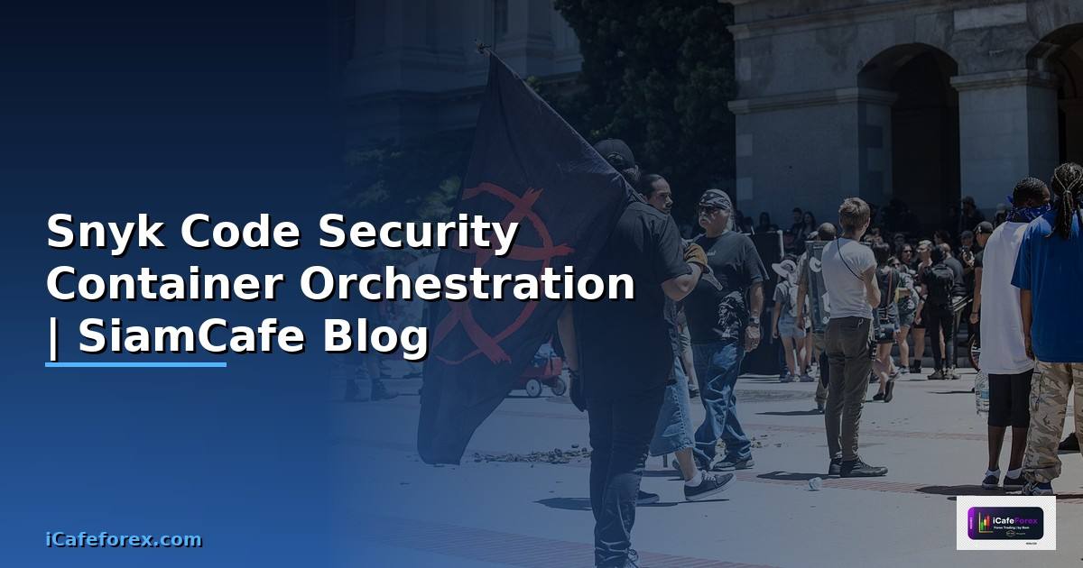 Snyk Code Security Container Orchestration