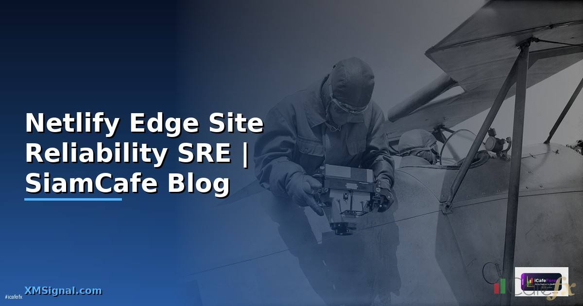 Netlify Edge Site Reliability SRE