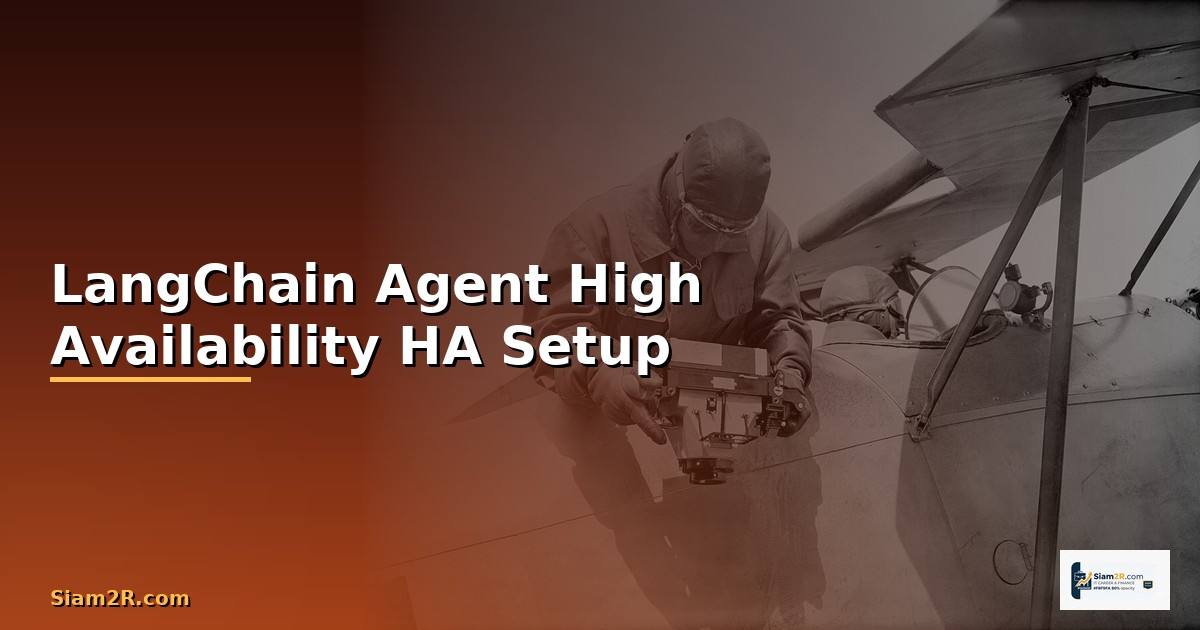 LangChain Agent High Availability HA Setup —