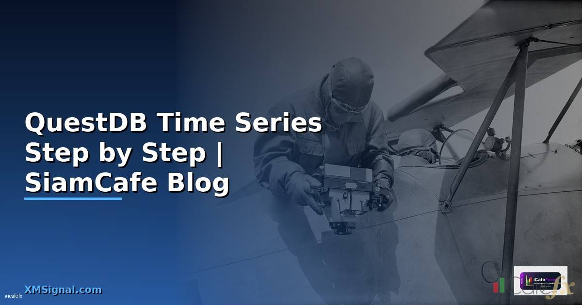 QuestDB Time Series สำหรับมือใหม่ Step by Step