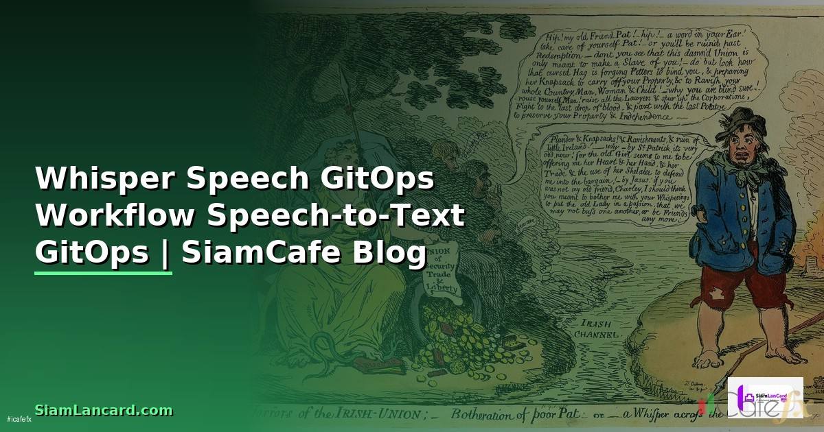 Whisper Speech GitOps Workflow — จัดการ