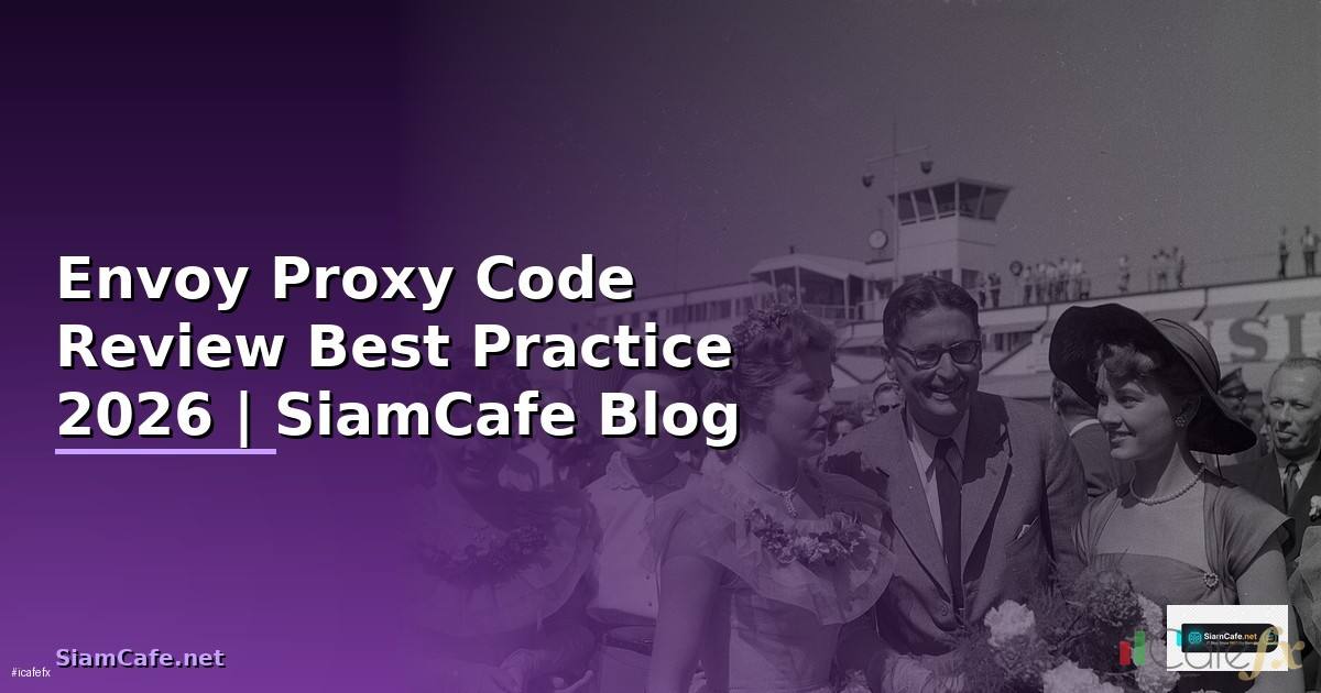 Envoy Proxy Code Review Best Practice