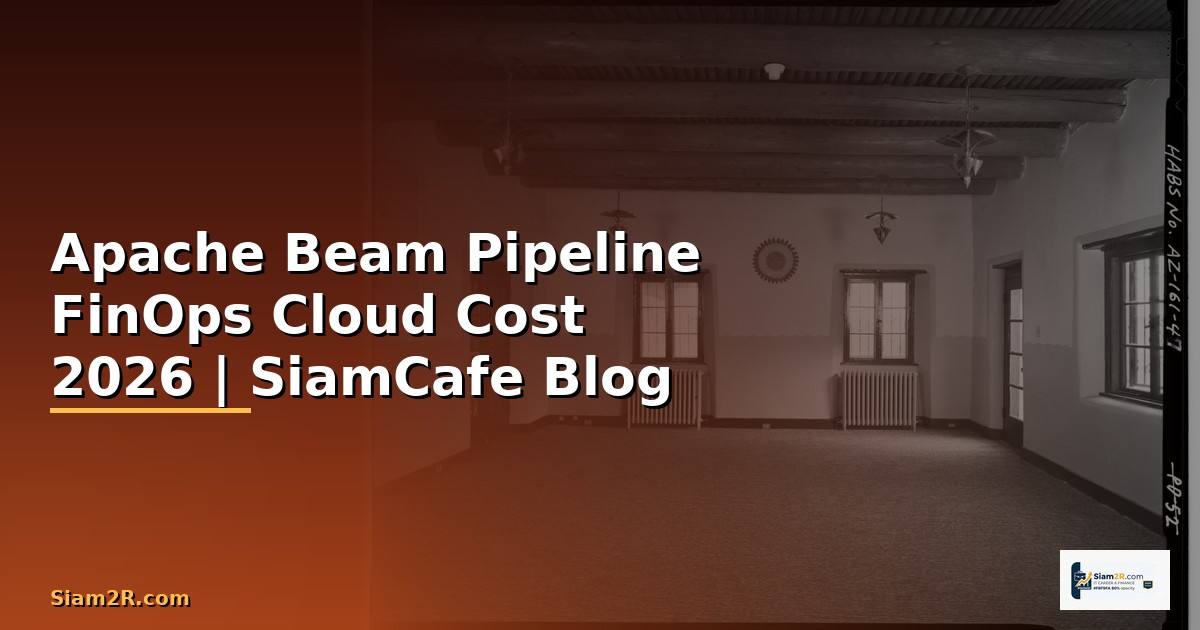 Apache Beam Pipeline FinOps Cloud Cost