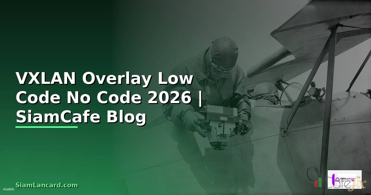VXLAN Overlay Low Code No Code