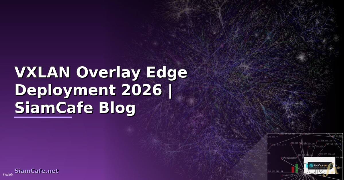 VXLAN Overlay Edge Deployment
