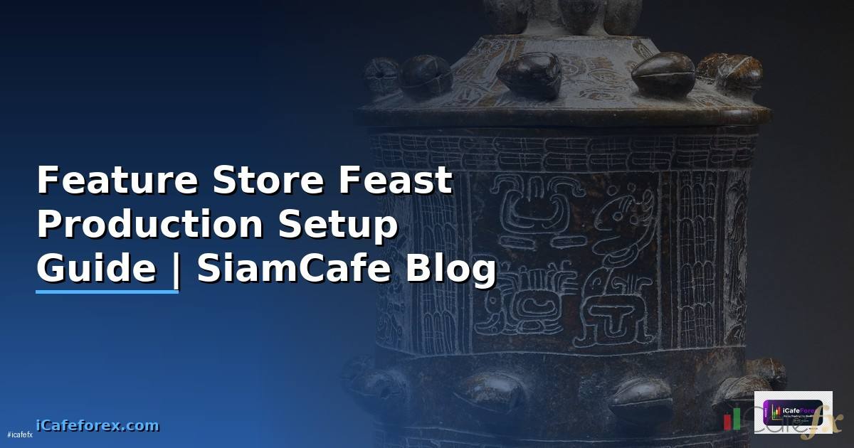 Feature Store Feast Production Setup Guide