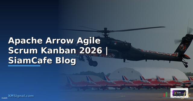 Apache Arrow Agile Scrum Kanban — คู่มือฉบับสมบูรณ์ 2026