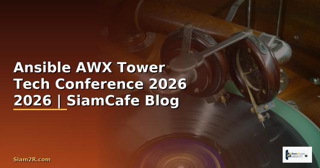 Ansible AWX Tower Tech Conference 2026