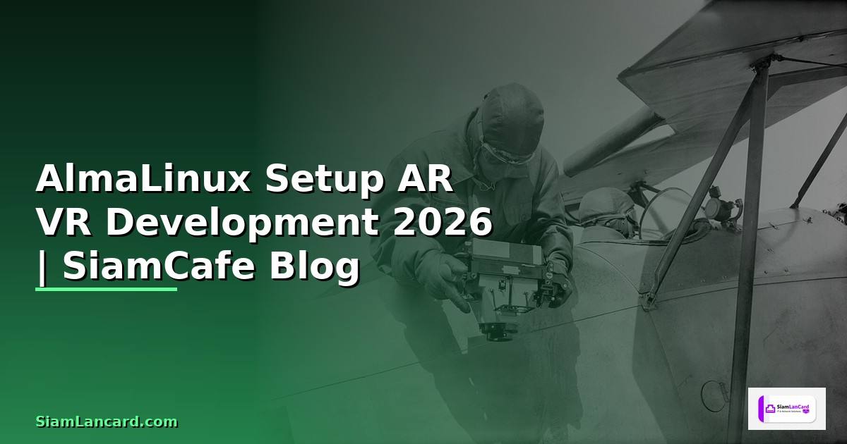 AlmaLinux Setup AR VR Development