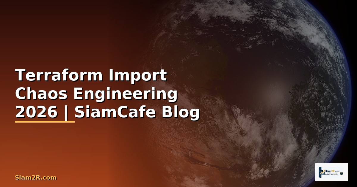 Terraform Import Chaos Engineering