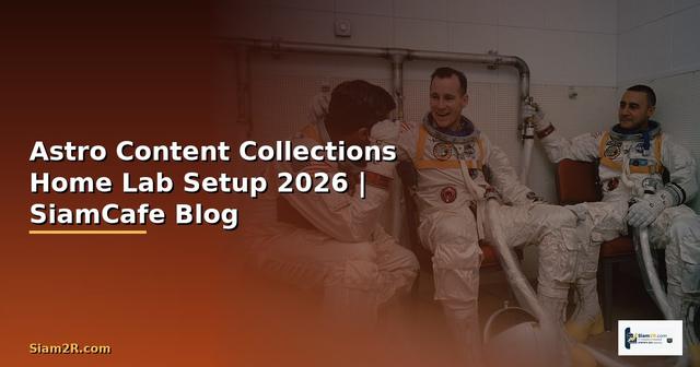 Astro Content Collections Home Lab Setup
