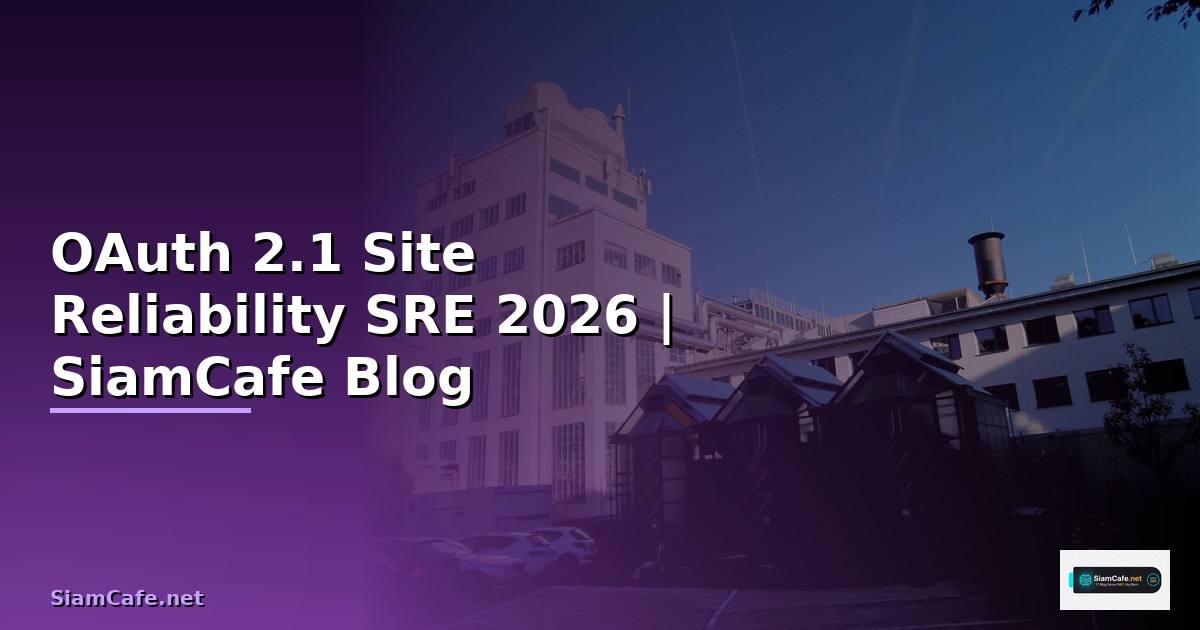 OAuth 2.1 Site Reliability SRE