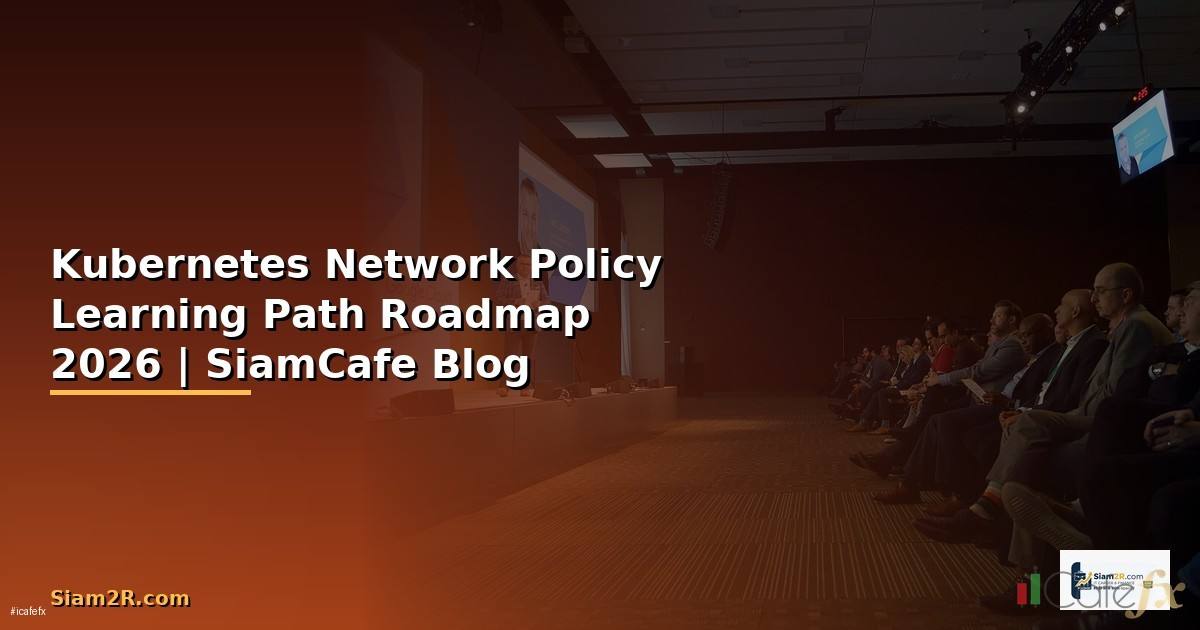 Kubernetes Network Policy Learning Path Roadmap
