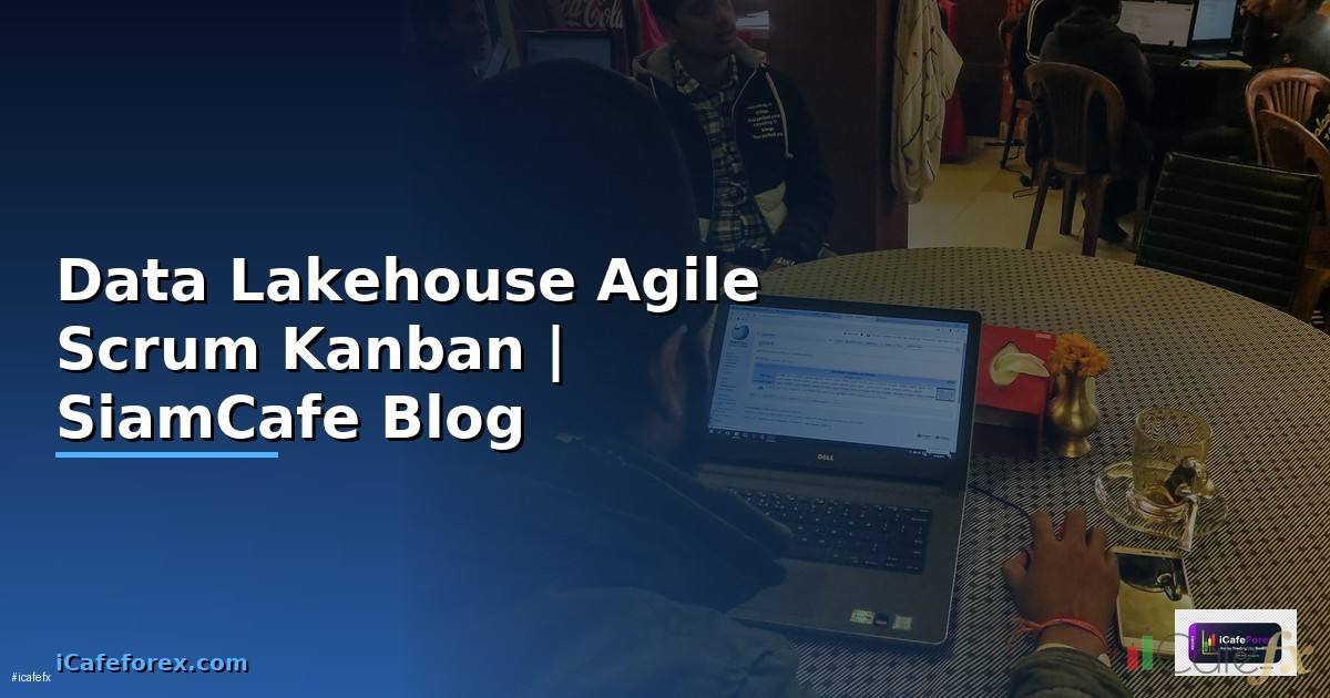 Data Lakehouse Agile Scrum Kanban