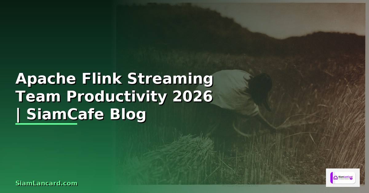 Apache Flink Streaming Team Productivity