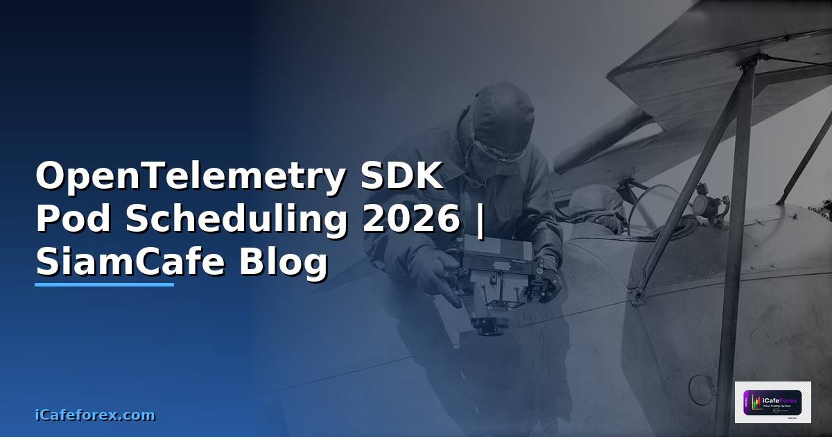 OpenTelemetry SDK Pod Scheduling