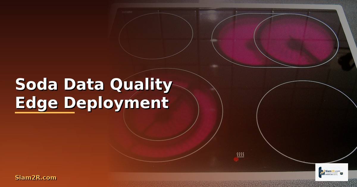 Soda Data Quality Edge Deployment —