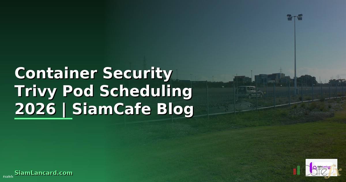 Container Security Trivy Pod Scheduling