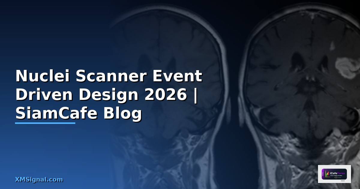 Nuclei Scanner Event Driven Design