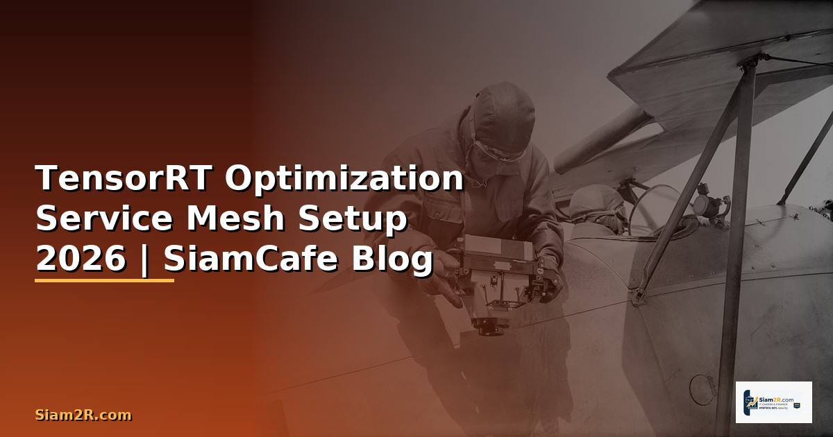 TensorRT Optimization Service Mesh Setup