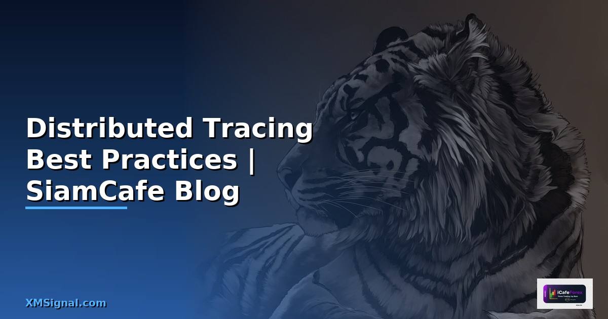 Distributed Tracing Best Practices ที่ต้องรู้