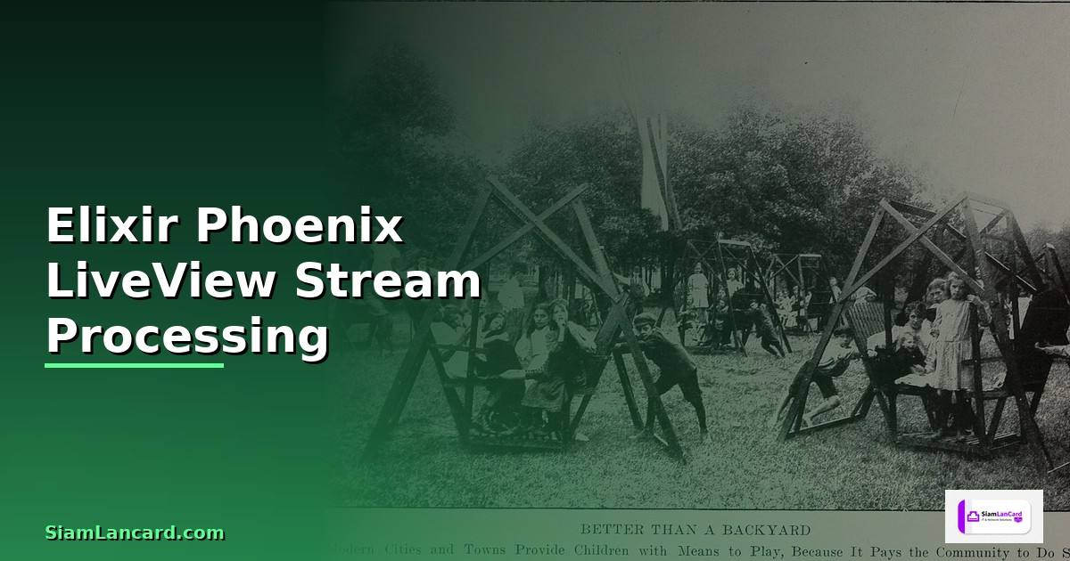 Elixir Phoenix LiveView Stream Processing —