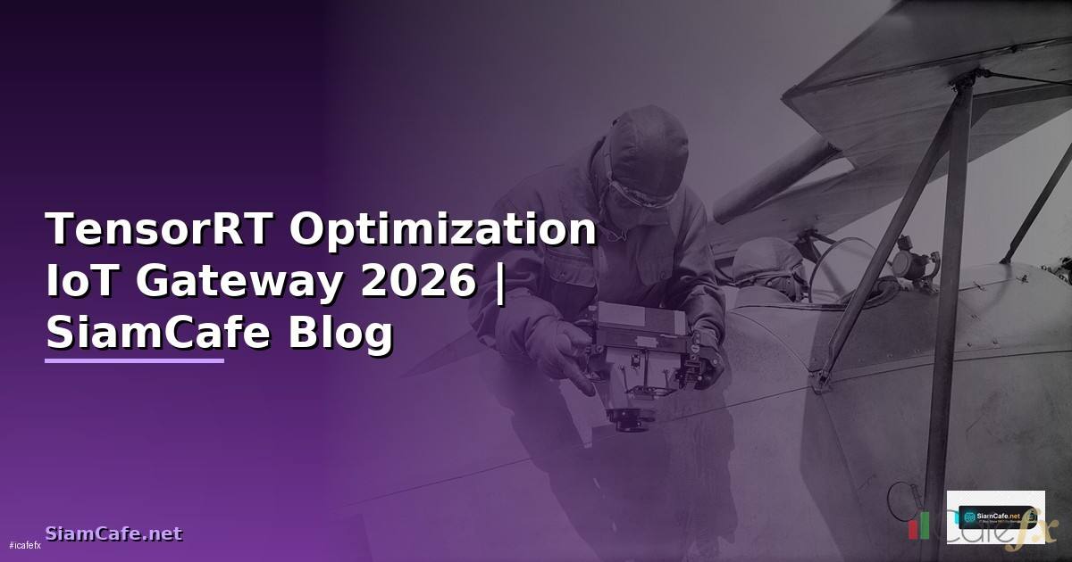 TensorRT Optimization IoT Gateway