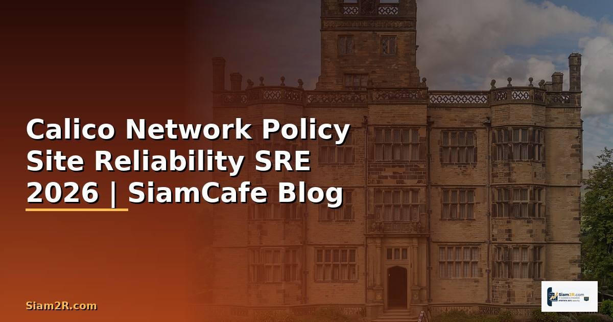 Calico Network Policy Site Reliability SRE