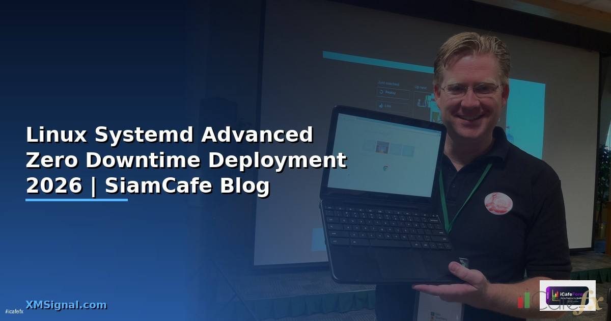 Linux Systemd Advanced Zero Downtime Deployment