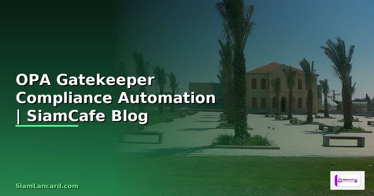 OPA Gatekeeper Compliance Automation