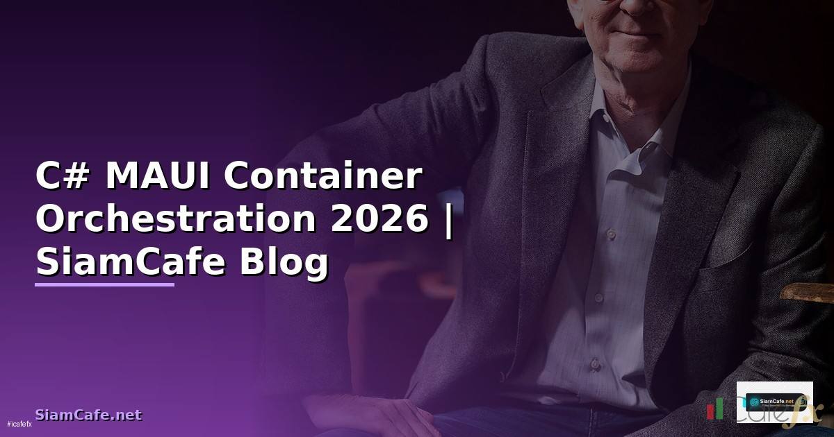 C# MAUI Container Orchestration