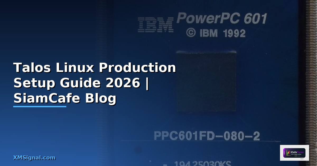 Talos Linux Production Setup Guide