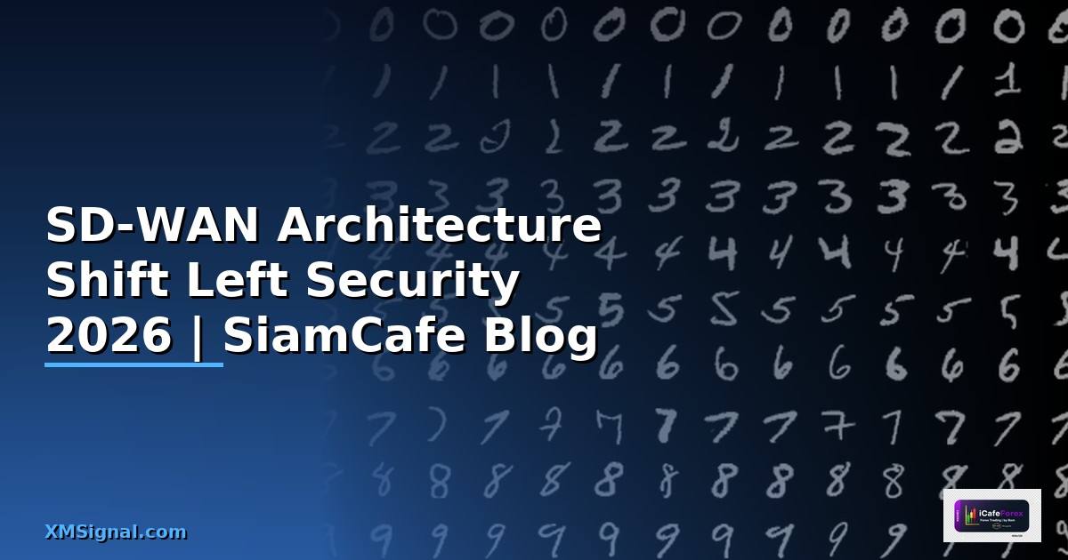 SD-WAN Architecture Shift Left Security