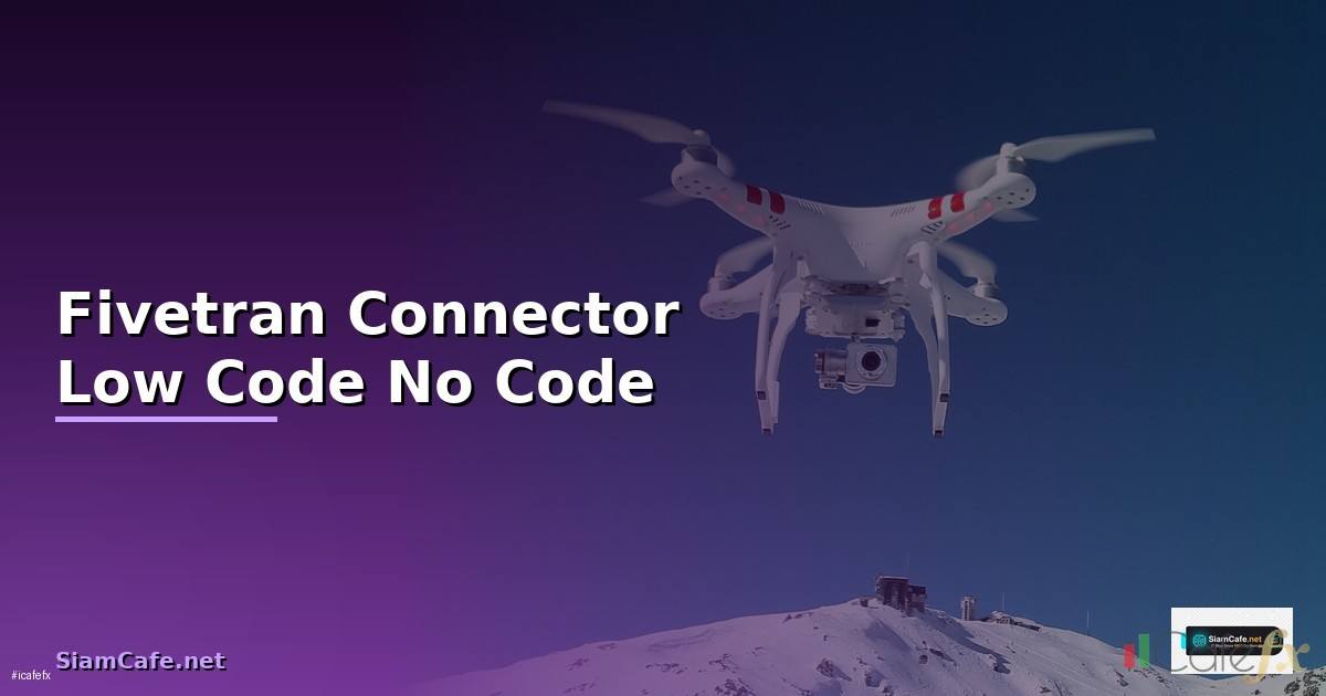 Fivetran Connector Low Code No Code —