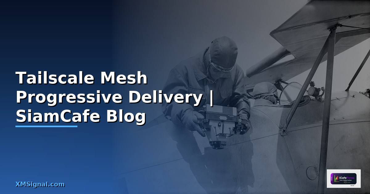 Tailscale Mesh Progressive Delivery