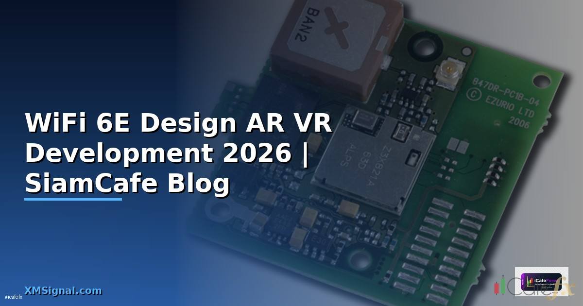 WiFi 6E Design AR VR Development