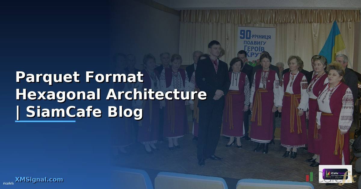 Parquet Format Hexagonal Architecture