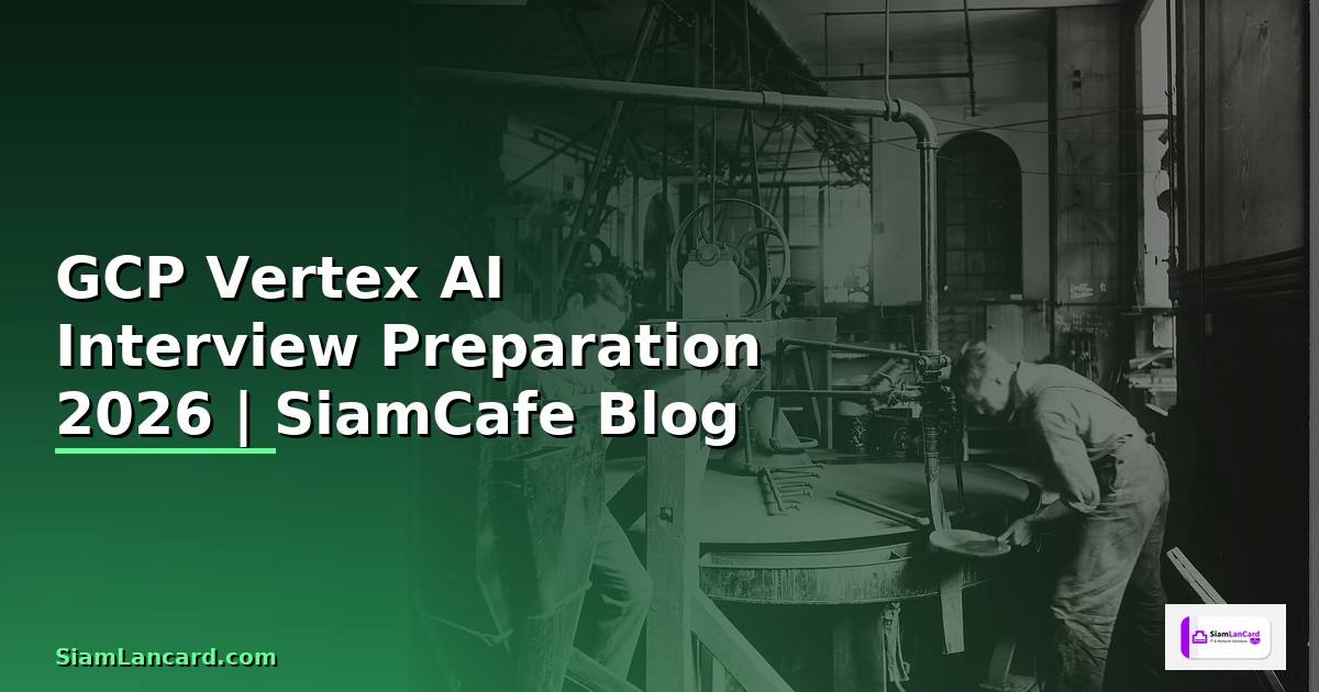GCP Vertex AI Interview Preparation