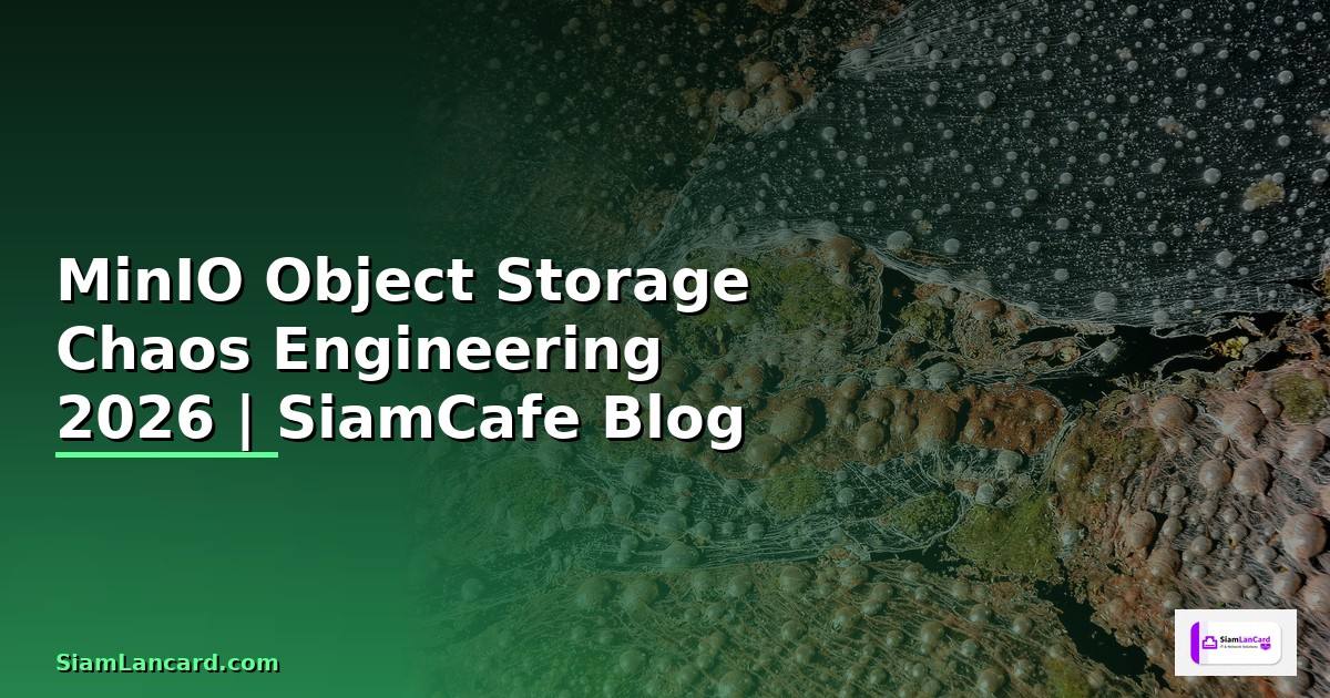 MinIO Object Storage Chaos Engineering