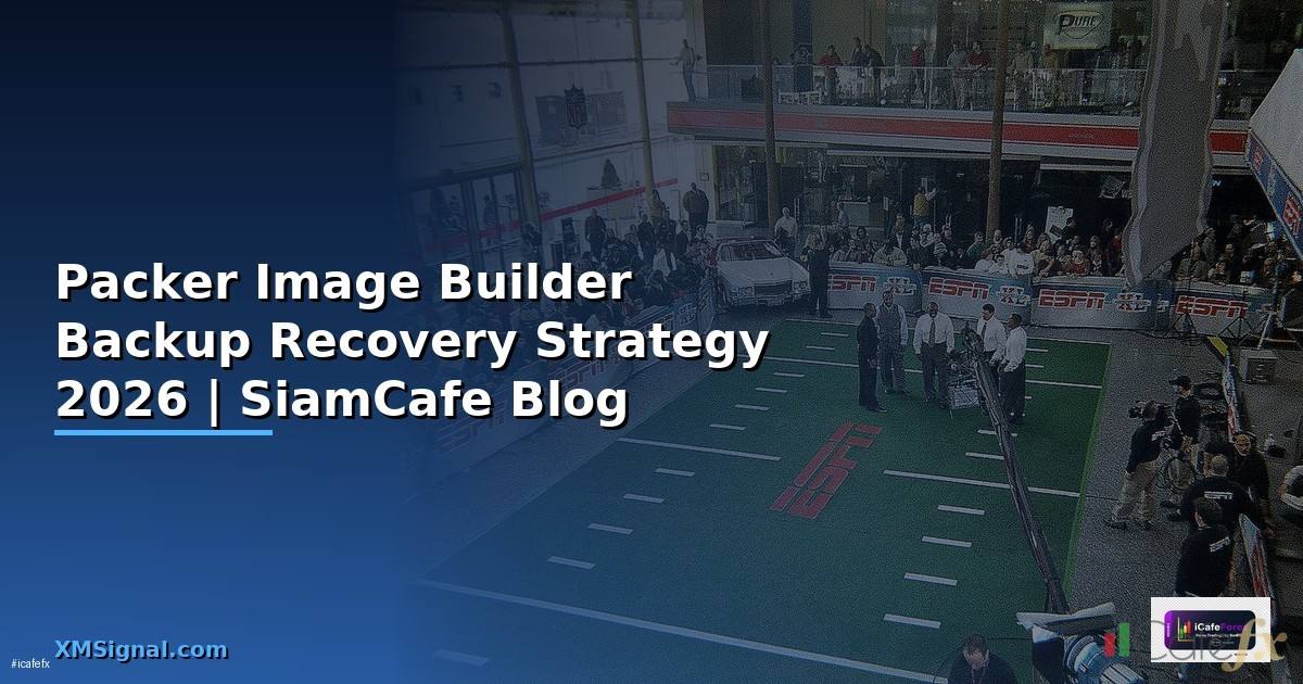 Packer Image Builder Backup Recovery Strategy