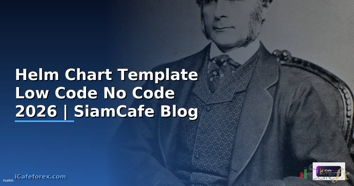 Helm Chart Template Low Code No Code