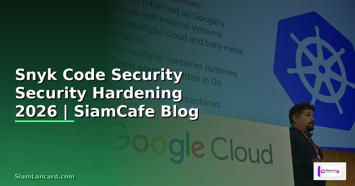 Snyk Code Security Security Hardening ป้องกันแฮก